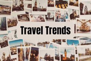 Emerging Travel Trends Reshaping Our Wanderlust Adventures
